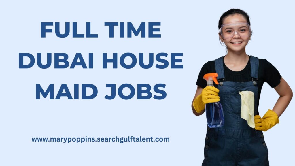 Full Time Dubai House Maid Jobs