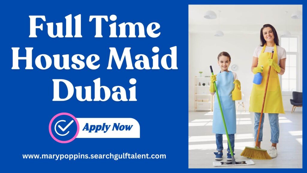 Full Time House Maid Dubai
