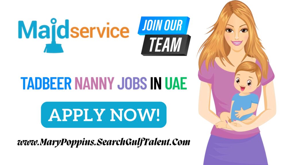 Exciting Tadbeer Nanny Jobs Near Me in Dubai, UAE Today 3 Tadbeer Company