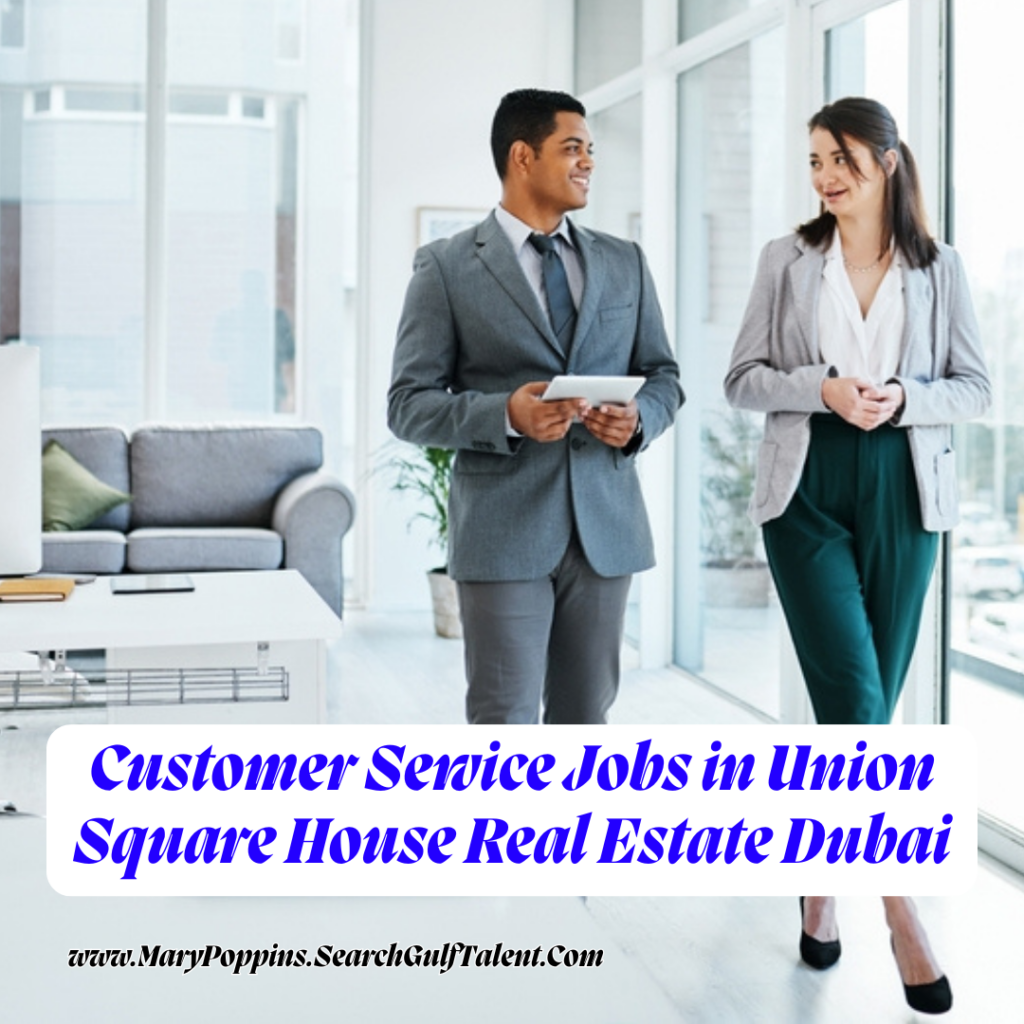 Best Female Customer Service Hiring in Dubai 1 Customer Service Jobs in Union Square House Real Estate Dubai